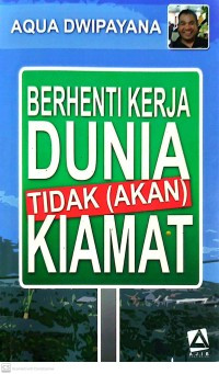 Image of Berhenti Kerja Dunia Tidak (Akan) Kiamat
