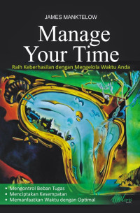 Image of Manage Your Time ; Raih Keberhasilan dengan Mengelola Waktu Anda