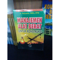 Image of Manajemen Alat Berat Untuk Konstruksi