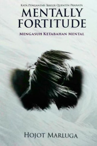 Image of MENTALLY FORTITUDE, MENGASUH KETABAHAN MENTAL
