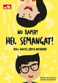 Image of NO BAPER! HEI SEMANGAT!: 100 QUOTES CERITA ANTIBAPER