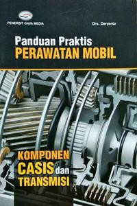 Image of PANDUAN PRAKTIS PERAWATAN MOBIL: KOMPONEN CASIS DAN TRANSMISI