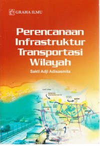 Image of PERENCANAAN INFRASTRUKTUR TRANSPORTASI WILAYAH