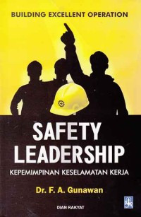Image of Safety Leadership : Kepemimpinan Keselamatan Kerja