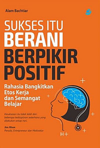 Image of SUKSES ITU BERANI BERPIKIR POSITIF