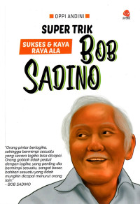 Image of SUPER TRIK SUKSES & KAYA RAYA ALA BOB SADINO
