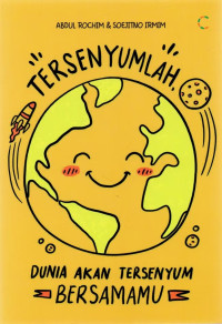 Image of TERSENYUMLAH, DUNIA AKAN TERSENYUM BERSAMAMU