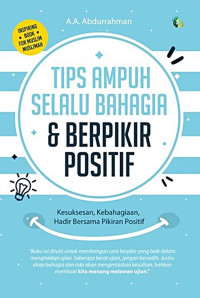 Image of TIPS AMPUH SELALU BAHAGIA & BERPIKIR POSITIF