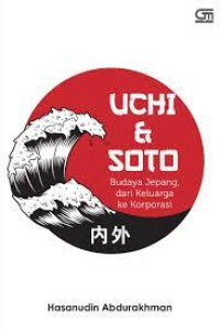 Image of UCHI dan SOTO: BUDAYA JEPANG DARI KELUARGA KORPORASI