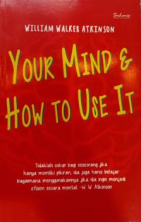 Image of YOUR MIND AND HOW TO USE IT